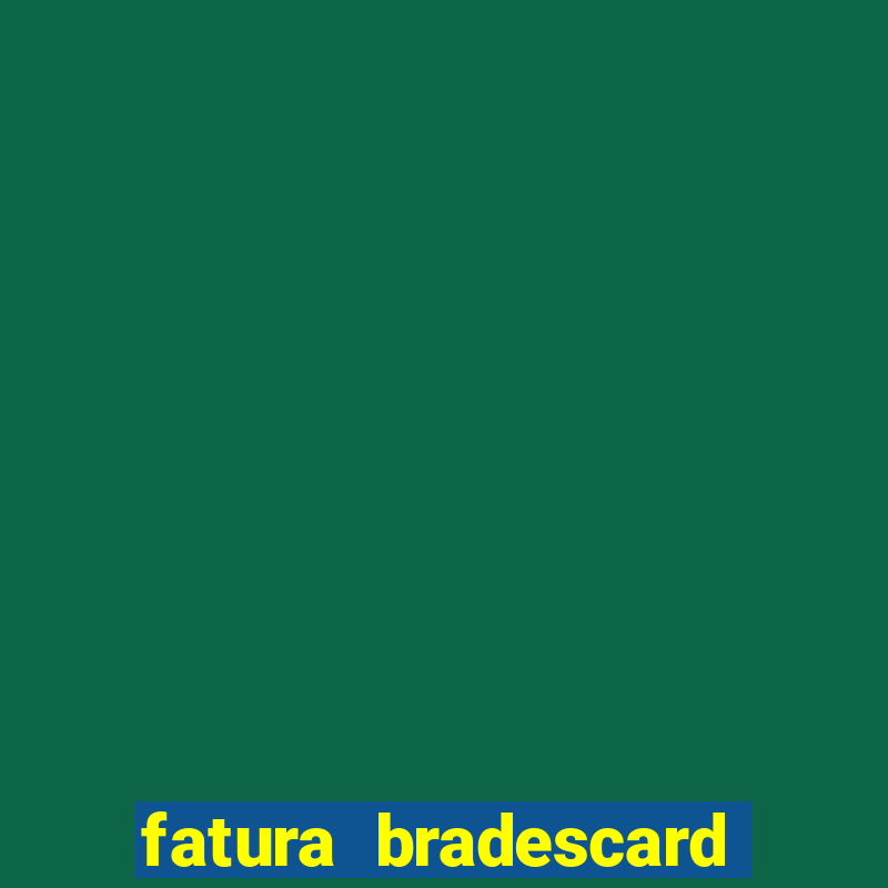 fatura bradescard casas bahia